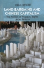 Land Bargains and Chinese Capitalism : The Politics of Property Rights under Reform - eBook
