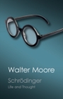 Schrodinger : Life and Thought - eBook