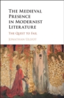 Medieval Presence in Modernist Literature : The Quest to Fail - eBook