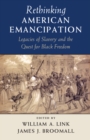 Rethinking American Emancipation : Legacies of Slavery and the Quest for Black Freedom - eBook