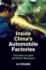 Inside China's Automobile Factories : The Politics of Labor and Worker Resistance - Book