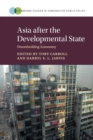 Asia after the Developmental State : Disembedding Autonomy - Book