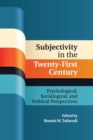 Subjectivity in the Twenty-First Century : Psychological, Sociological, and Political Perspectives - Book