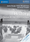 Cambridge IGCSE® History Option B: the 20th Century Teacher's Resource CD-ROM - Book