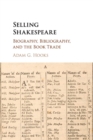 Selling Shakespeare : Biography, Bibliography, and the Book Trade - Book