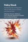 Policy Shock : Recalibrating Risk and Regulation after Oil Spills, Nuclear Accidents and Financial Crises - Book