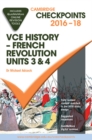 Cambridge Checkpoints VCE History - French Revolution 2016-18 and Quiz Me More - Book