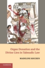 Organ Donation and the Divine Lien in Talmudic Law - Book