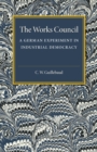 The Works Council : A German Experiment in Industrial Democracy - Book