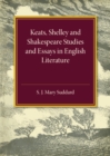 Keats Shelley and Shakespeare Studies and Essays in English Literature - Book