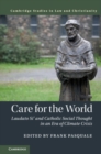 Care for the World : Laudato Si' and Catholic Social Thought in an Era of Climate Crisis - Book