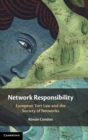 Network Responsibility : European Tort Law and the Society of Networks - Book