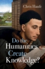 Do the Humanities Create Knowledge? - Book