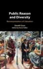 Public Reason and Diversity : Reinterpretations of Liberalism - Book