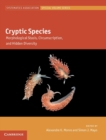 Cryptic Species : Morphological Stasis, Circumscription, and Hidden Diversity - Book