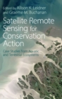 Satellite Remote Sensing for Conservation Action : Case Studies from Aquatic and Terrestrial Ecosystems - Book