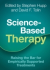 Science-Based Therapy : Raising the Bar for Empirically Supported Treatments - Book