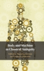 Body and Machine in Classical Antiquity - Book