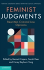 Feminist Judgments: Rewritten Criminal Law Opinions - Book