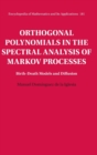 Orthogonal Polynomials in the Spectral Analysis of Markov Processes : Birth-Death Models and Diffusion - Book