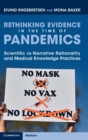 Rethinking Evidence in the Time of Pandemics : Scientific vs Narrative Rationality and Medical Knowledge Practices - Book