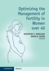 Optimizing the Management of Fertility in Women over 40 - Book