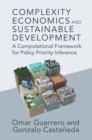 Complexity Economics and Sustainable Development : A Computational Framework for Policy Priority Inference - Book