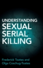 Understanding Sexual Serial Killing - Book