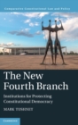 The New Fourth Branch : Institutions for Protecting Constitutional Democracy - Book