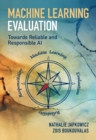 Machine Learning Evaluation : Towards Reliable and Responsible AI - Book
