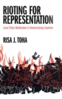 Rioting for Representation : Local Ethnic Mobilization in Democratizing Countries - Book