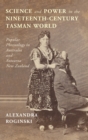 Science and Power in the Nineteenth-Century Tasman World : Popular Phrenology in Australia and Aotearoa New Zealand - Book