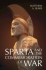 Sparta and the Commemoration of War - Book