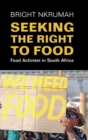 Seeking the Right to Food : Food Activism in South Africa - Book