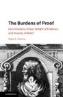 Burdens of Proof : Discriminatory Power, Weight of Evidence, and Tenacity of Belief - eBook