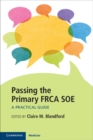 Passing the Primary FRCA SOE : A Practical Guide - eBook