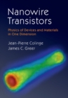 Nanowire Transistors : Physics of Devices and Materials in One Dimension - eBook