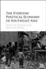 Everyday Political Economy of Southeast Asia - eBook