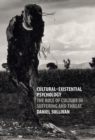 Cultural-Existential Psychology : The Role of Culture in Suffering and Threat - eBook