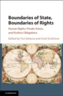 Boundaries of State, Boundaries of Rights : Human Rights, Private Actors, and Positive Obligations - eBook