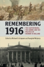 Remembering 1916 : The Easter Rising, the Somme and the Politics of Memory in Ireland - eBook