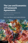 The Law and Economics of Framework Agreements : Designing Flexible Solutions for Public Procurement - eBook