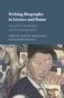 Writing Biography in Greece and Rome : Narrative Technique and Fictionalization - eBook
