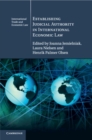 Establishing Judicial Authority in International Economic Law - Book
