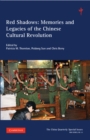Red Shadows: Volume 12 : Memories and Legacies of the Chinese Cultural Revolution - Book