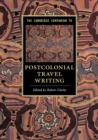 The Cambridge Companion to Postcolonial Travel Writing - Book