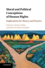 Moral and Political Conceptions of Human Rights : Implications for Theory and Practice - Book