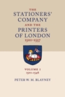 The Stationers' Company and the Printers of London, 1501 1557 - Book