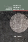 The River, the Plain, and the State : An Environmental Drama in Northern Song China, 1048–1128 - Book