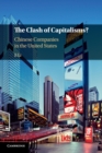 The Clash of Capitalisms? : Chinese Companies in the United States - Book